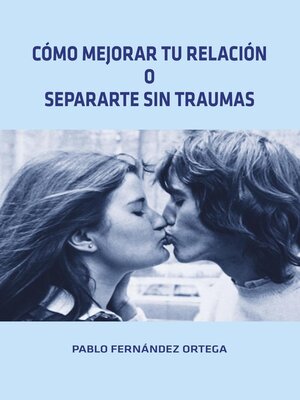 cover image of Como mejorar tu relación o separarte sin traumas